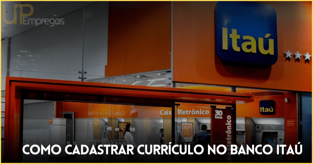 Como Cadastrar Currículo no Banco Itaú