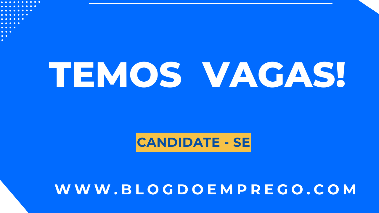 Temos Vagas Blog do Emprego