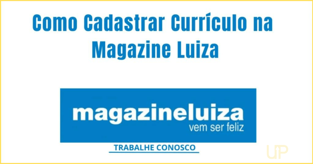 Como Cadastrar Currículo na Magazine Luiza