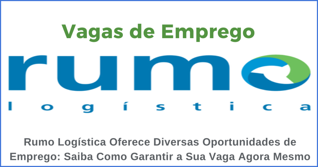 Empregos Rumo Logistica